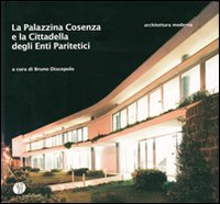 La Palazzina Cosenza e la Cittadella degli Enti Paritetici