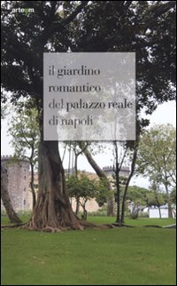 Il giardino romantico del Palazzo Reale di Napoli