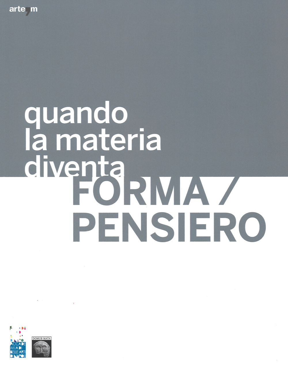 Quando la materia diventa forma-pensiero