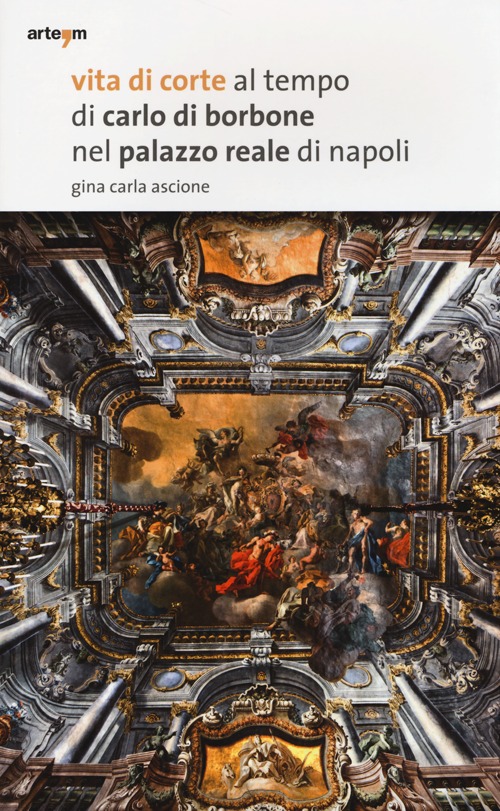 Vita di corte al tempo di Carlo di Borbone nel palazzo reale di Napoli