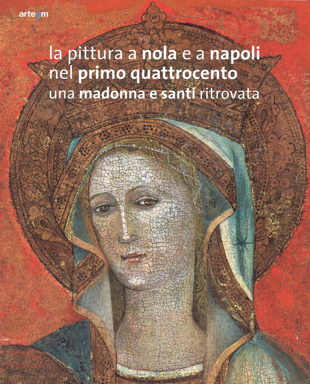 La pittura a Nola e a Napoli nel primo Quattrocento. Una Madonna e santi ritrovata