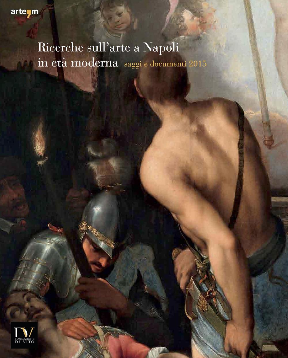 Ricerche sull'arte a Napoli in età moderna. Saggi e documenti 2015