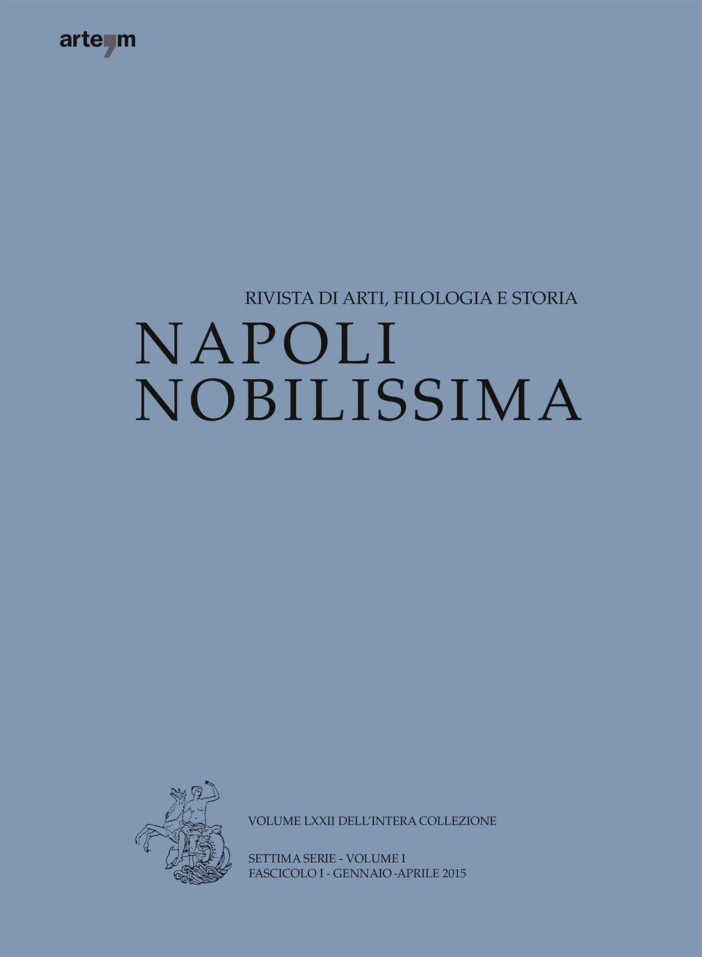 Napoli nobilissima. Rivista di arti, filologia e storia. Settima serie. Vol. 1/1: Gennaio-aprile 2015