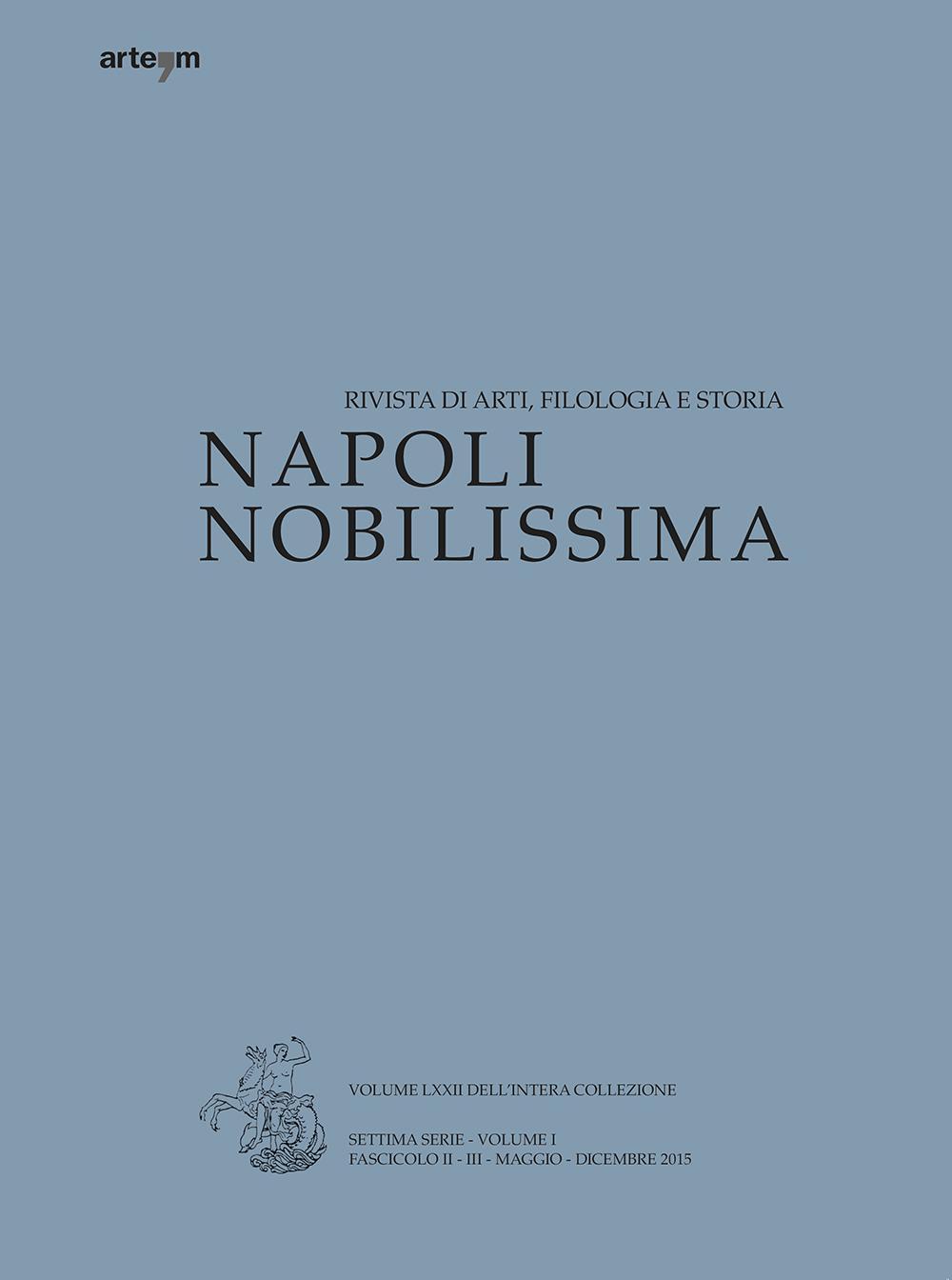 Napoli nobilissima. Rivista di arti, filologia e storia. Settima serie. Vol. 1/2/3: Maggio-dicembre 2015