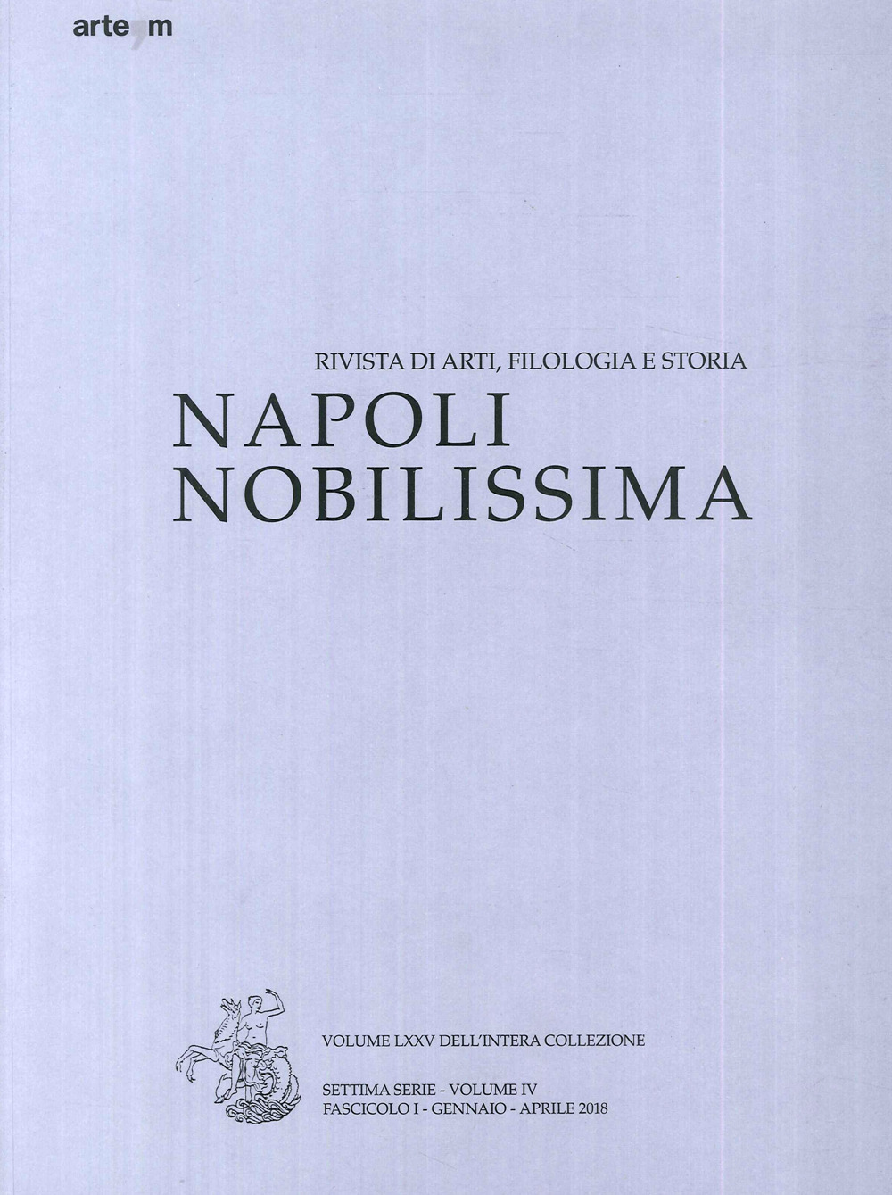 Napoli nobilissima. Rivista di arti, filologia e storia. Settima serie. Vol. 4/1: Gennaio-aprile 2018
