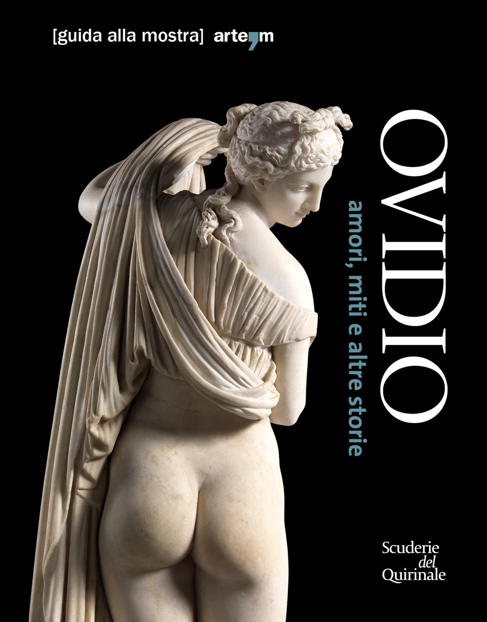Ovidio. Amori, miti e altre storie. Guida alla mostra (Roma, 17 ottobre 2018-20 gennaio 2019)