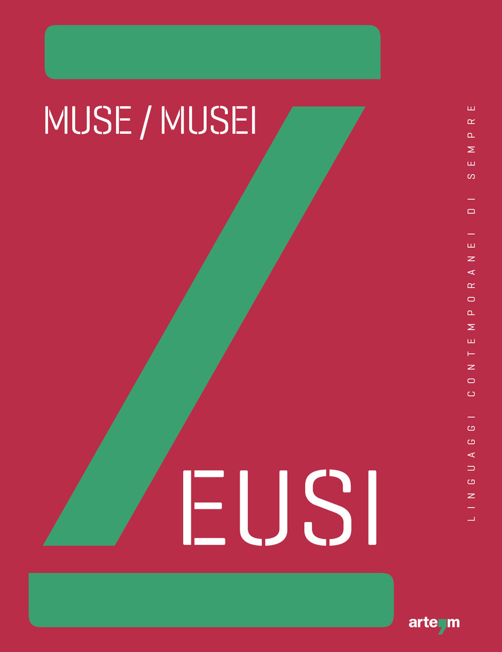Zeusi. Linguaggi contemporanei di sempre. Vol. 8-9: Muse/Musei