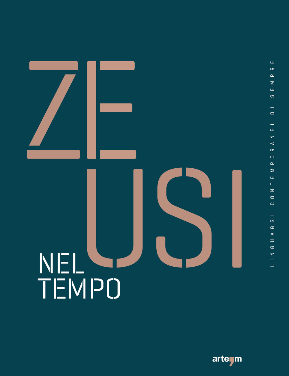 Zeusi. Linguaggi contemporanei di sempre. Vol. 15: Nel tempo