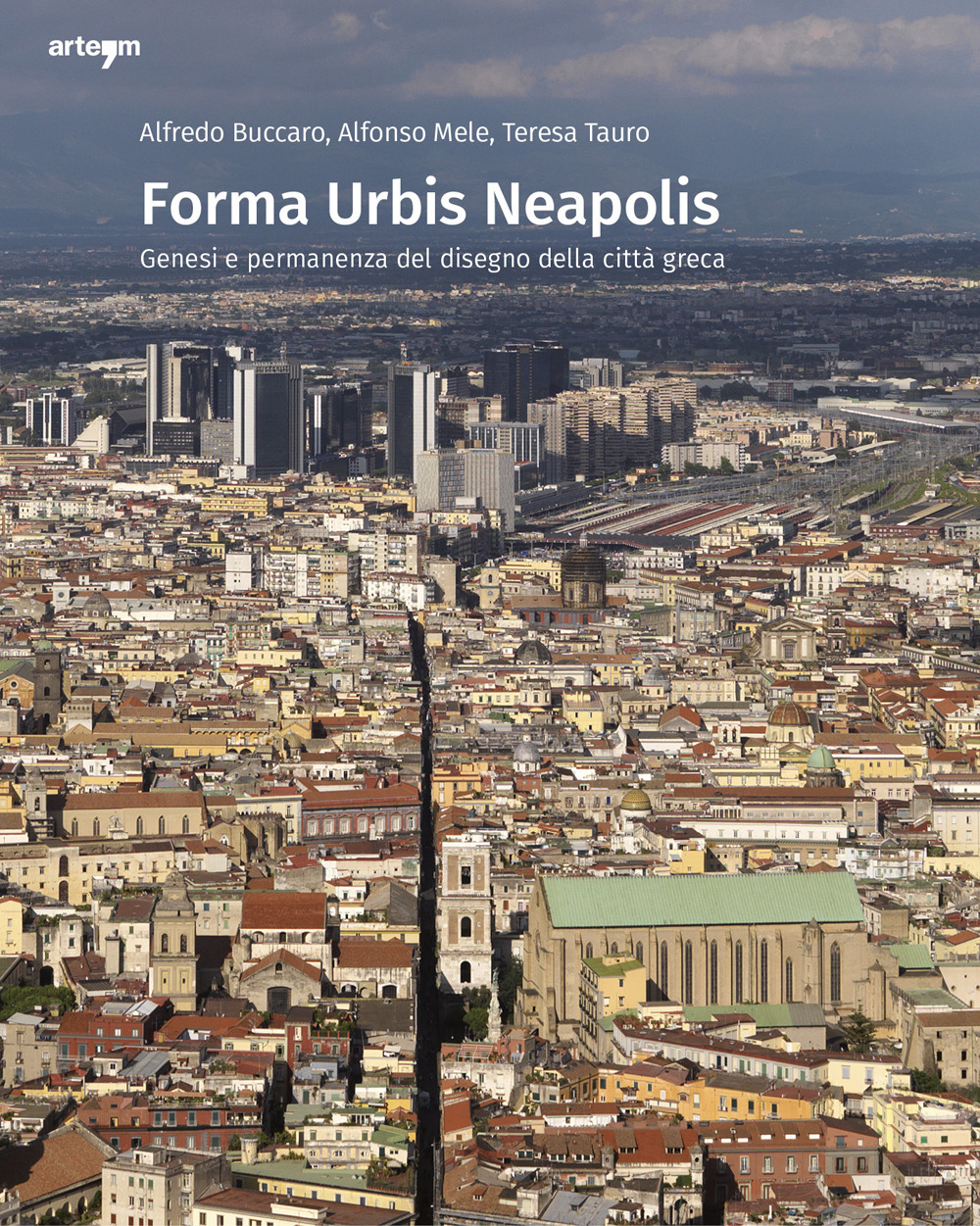 Forma urbis Neapolis. Genesi e permanenza del disegno della città greca
