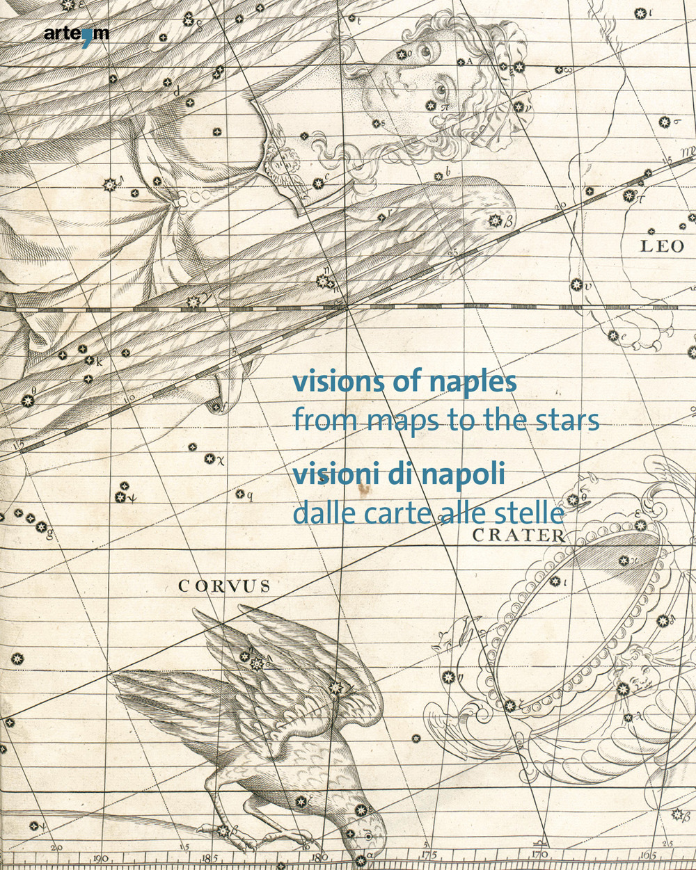 Visions of Naples-Visioni di Napoli. From maps to the stars-Dalle carte alle stelle