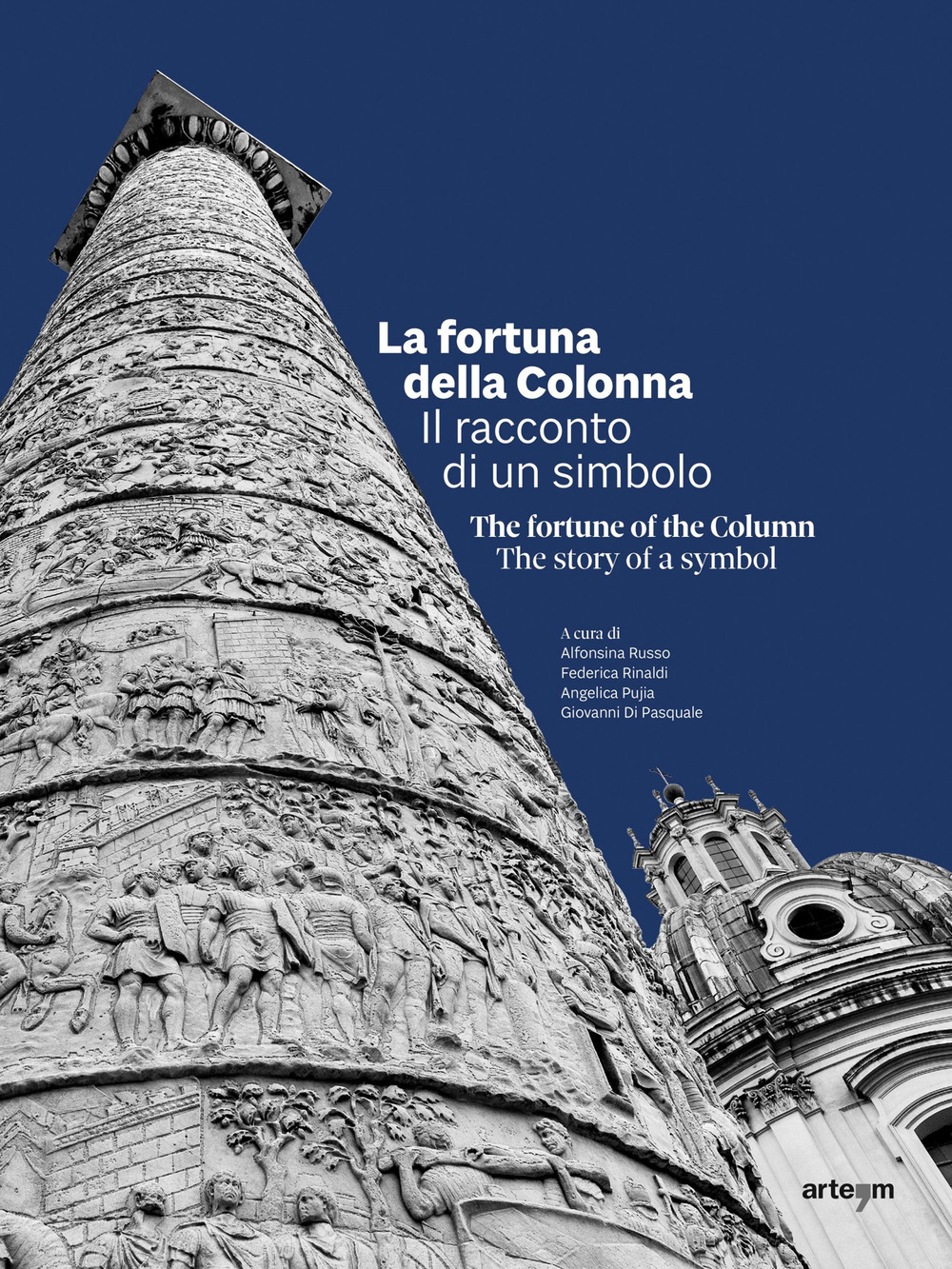 La fortuna della Colonna. Il racconto di un simbolo-The fortune of the Column. The story of a symbol. Ediz. italiana e inglese