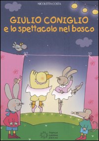 Giulio Coniglio e lo spettacolo nel bosco