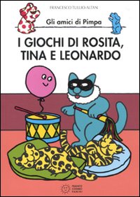 I giochi di Rosita, Tina e Leonardo. Gli amici di Pimpa