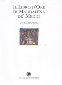 Il libro d'Ore di Maddalena de' Medici