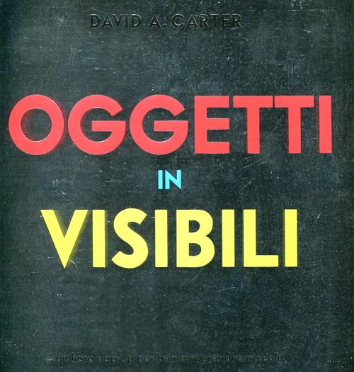 Oggetti invisibili. Libro pop-up