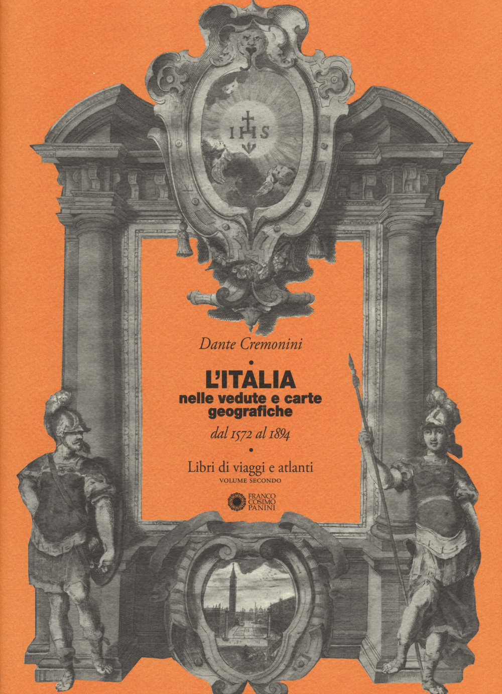 L'Italia nelle vedute e carte geografiche dal 1572 al 1894. Libri di viaggi e atlanti. Vol. 2