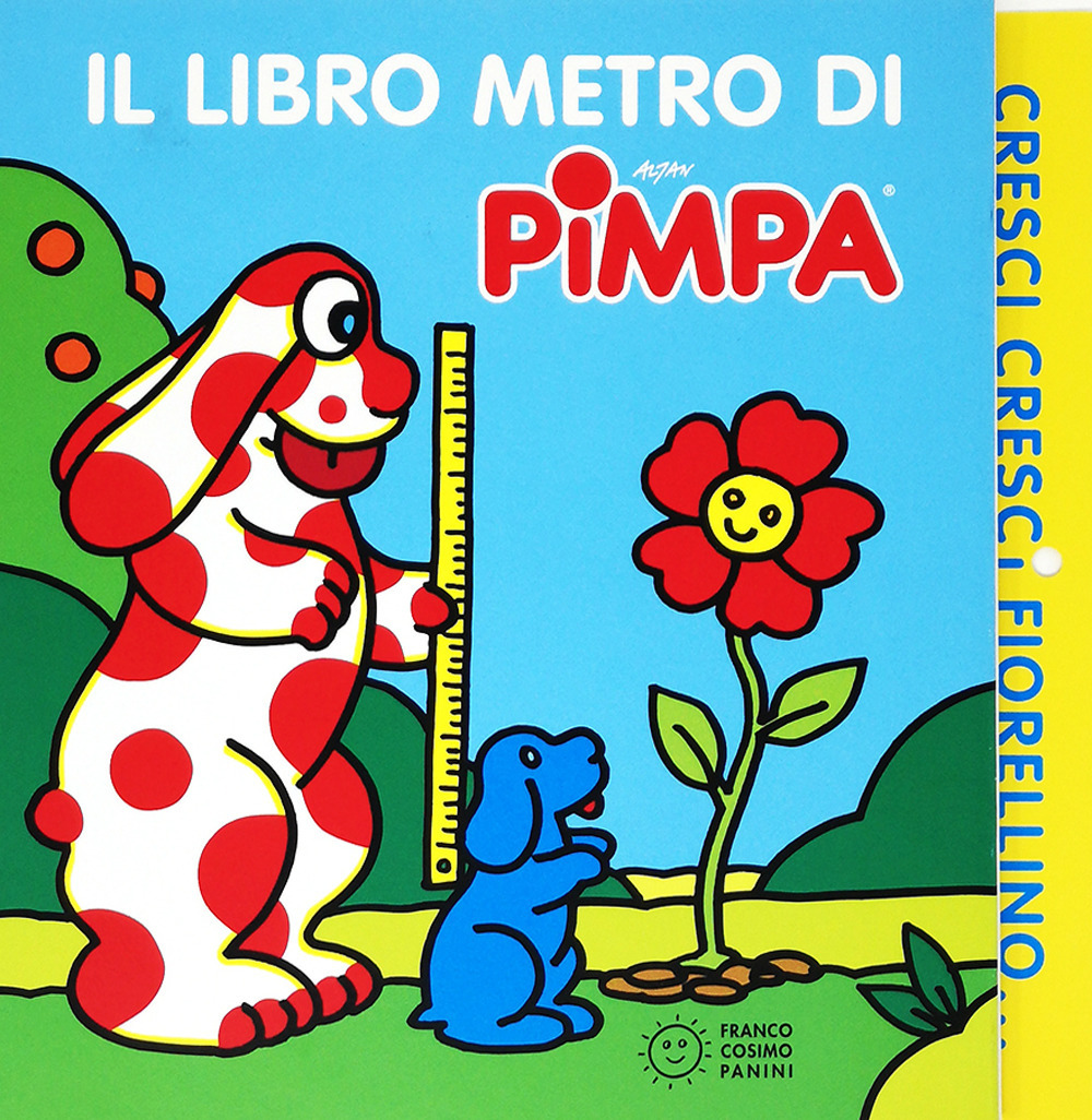 Cresci, cresci fiorellino. Il libro metro di Pimpa