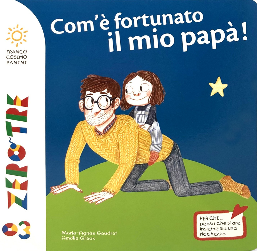 Com'è fortunato il mio papà!