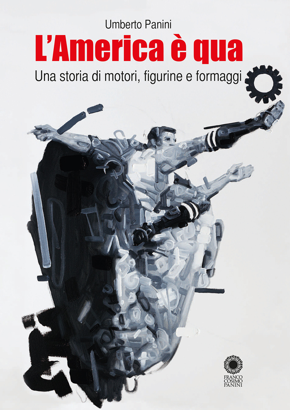 L'America è qua. Una storia di motori, figurine e formaggi