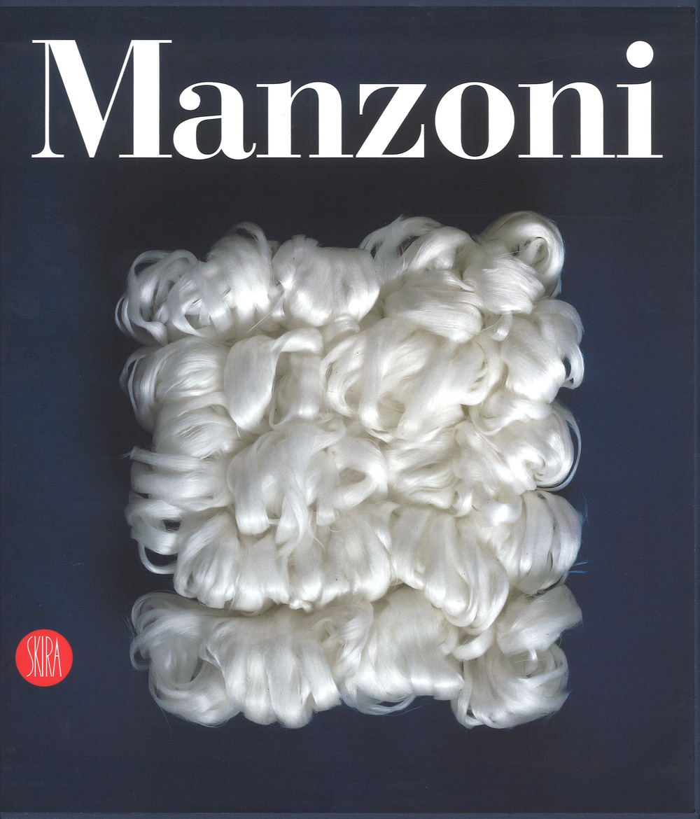 Piero Manzoni. Catalogo generale. Ediz. italiana e inglese