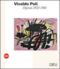 Vivaldo Poli. Dipinti, 1932-1981