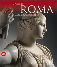 L'età della conquista. I giorni di Roma