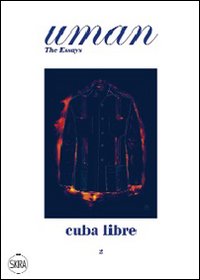 Uman. The Essays. Vol. 2: Cuba Libre