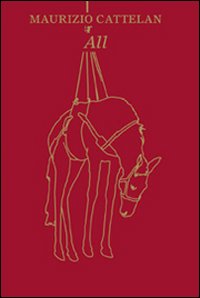 Cattelan. Tutto. All