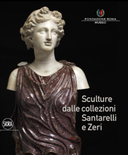Sculture dalle collezioni Santarelli e Zeri