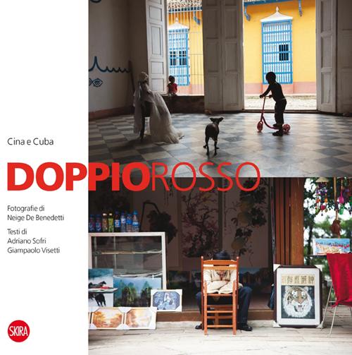 Doppio rosso. Cina e Cuba. La differenza, la somiglianza
