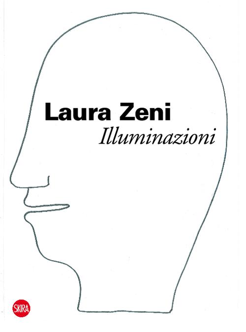Laura Zeni. Illuminazione. Ediz. italiana e inglese