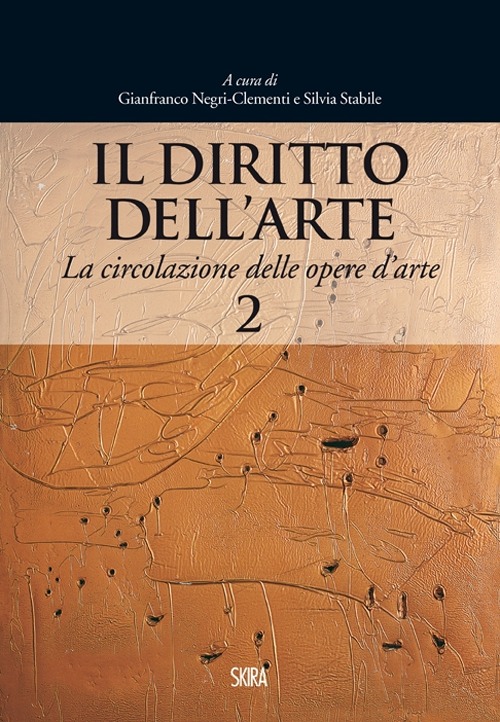 Il diritto dell'arte. Vol. 2: La circolazione delle opere d'arte