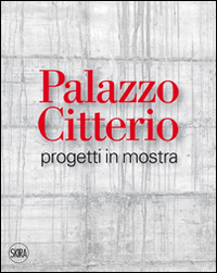 Palazzo Citterio. Progetti in mostra
