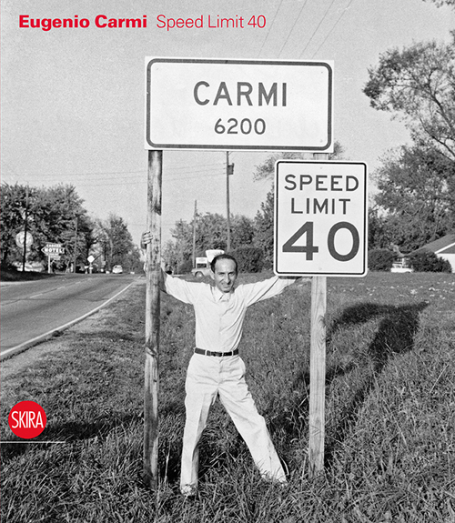 Eugenio Carmi. Speed limit 40. Ediz. italiana e inglese