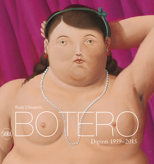 Botero. Dipinti 1959-2015