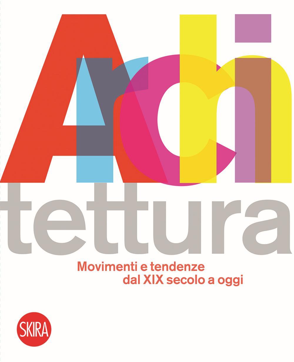 Architettura movimenti e tendenze dal XIX secolo a oggi