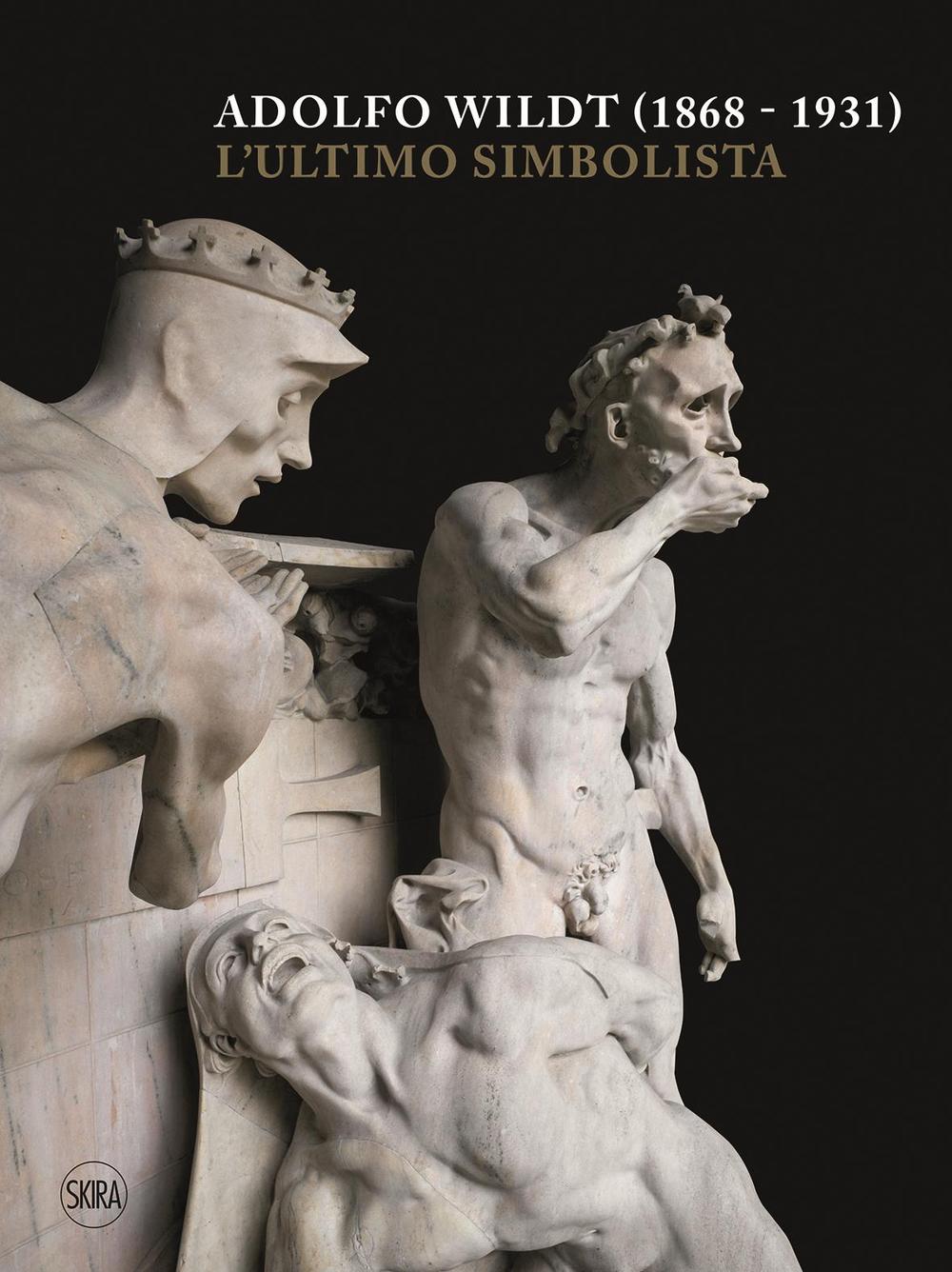 Adolfo Wildt (1868-1931). L'ultimo simbolista