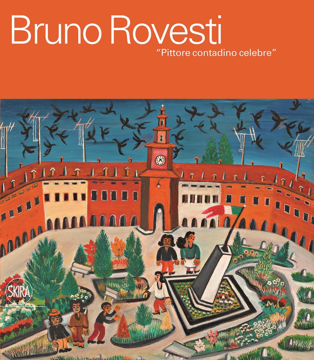 Bruno Rovesti. Pittore contadino celebre