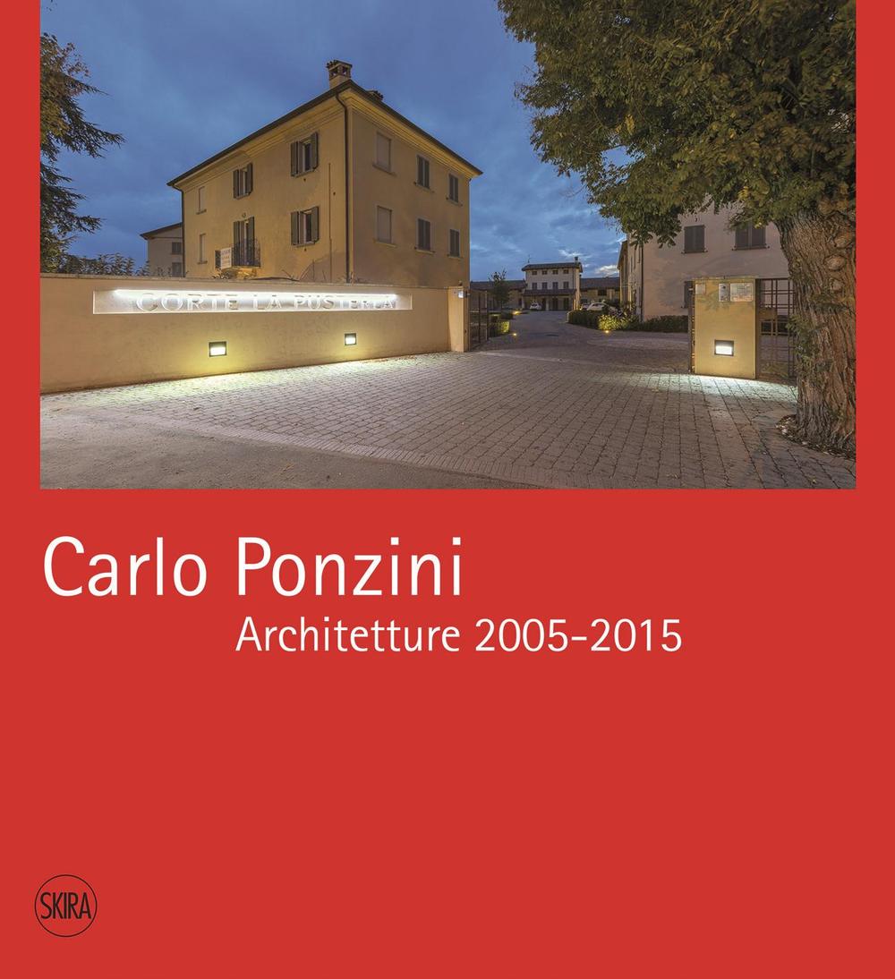 Carlo Ponzini. Architetture 2005–2015
