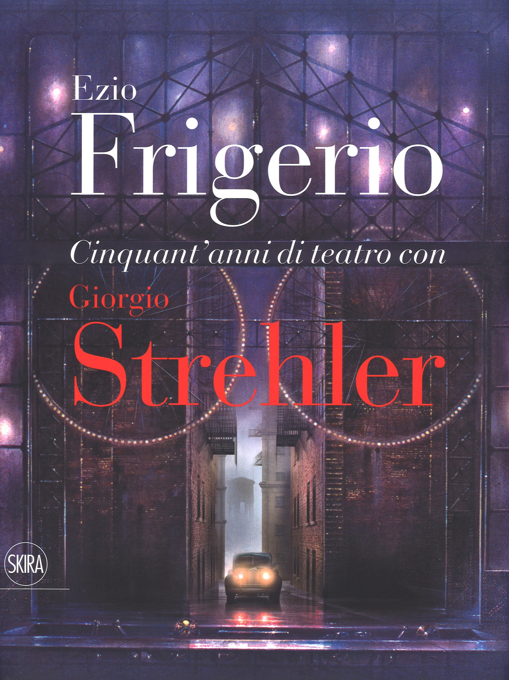 Cinquant'anni di teatro con Giorgio Strehler