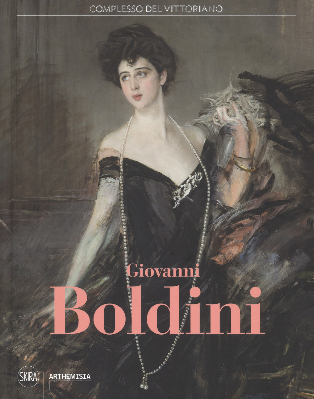 Giovanni Boldini. Catalogo della mostra (Roma, 4 marzo–16 luglio 2017)