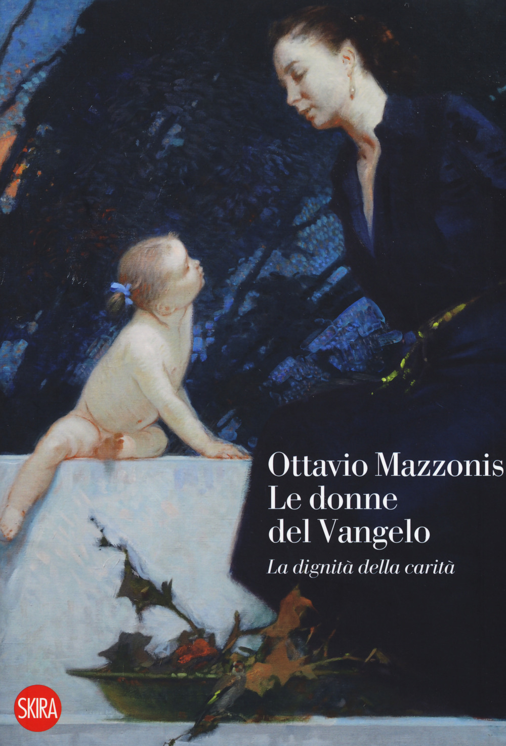 Ottavio Mazzonis. Le donne del Vangelo. La dignità della carità