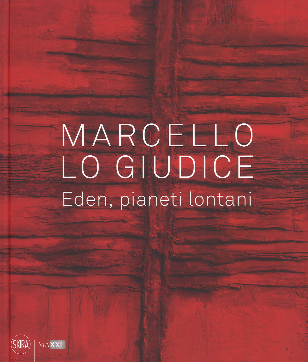 Marcello Lo Giudice. Eden, pianeti lontani