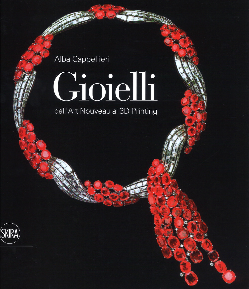 Gioielli. Dall'art nouveau al 3D printing