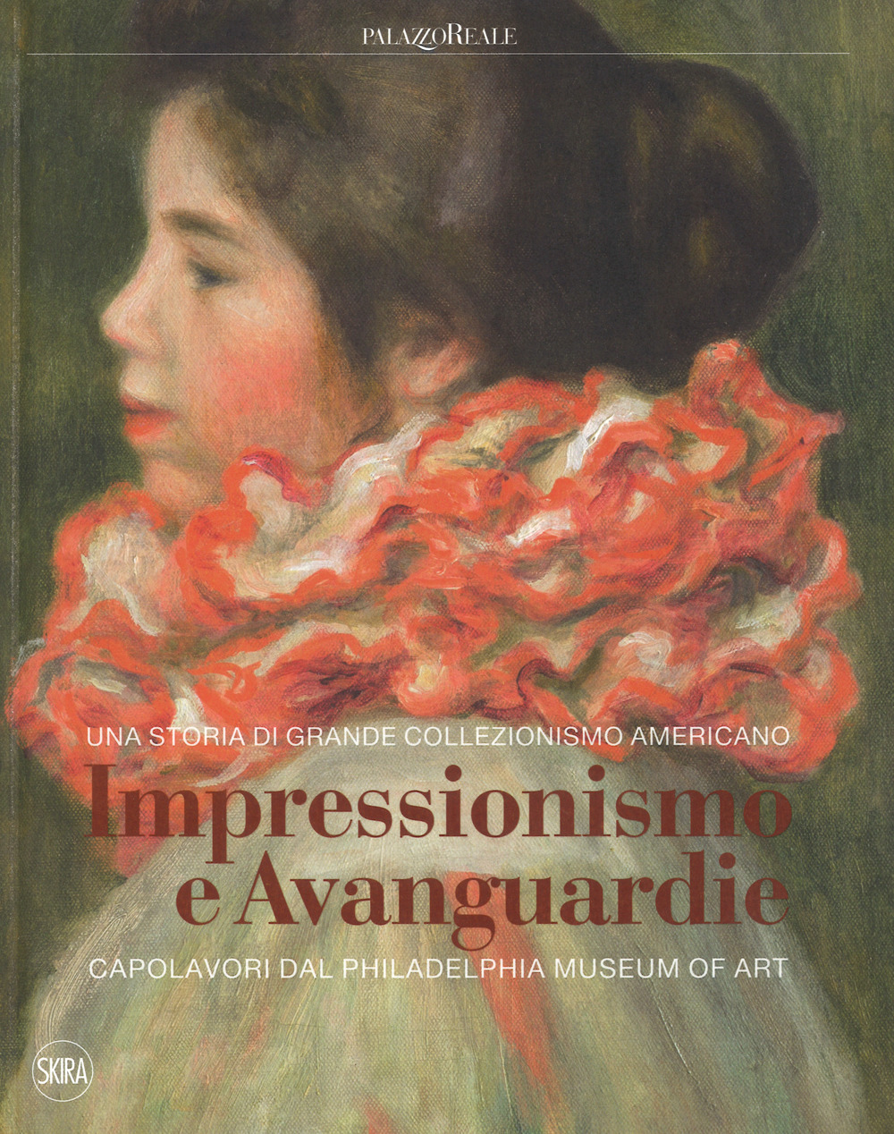 Impressionismo e avanguardie. Capolavori dal Philadelphia Museum of Art. Catalogo della mostra (Milano, 8 marzo-2 settembre 2018)
