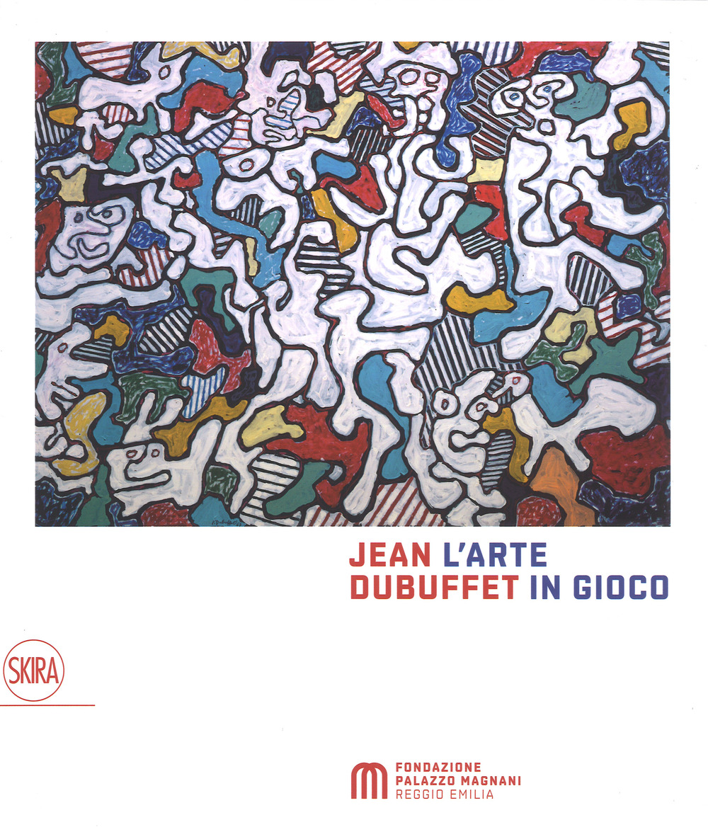 Jean Dubuffet. L'arte in gioco. Materia e spirito (1943-1985)