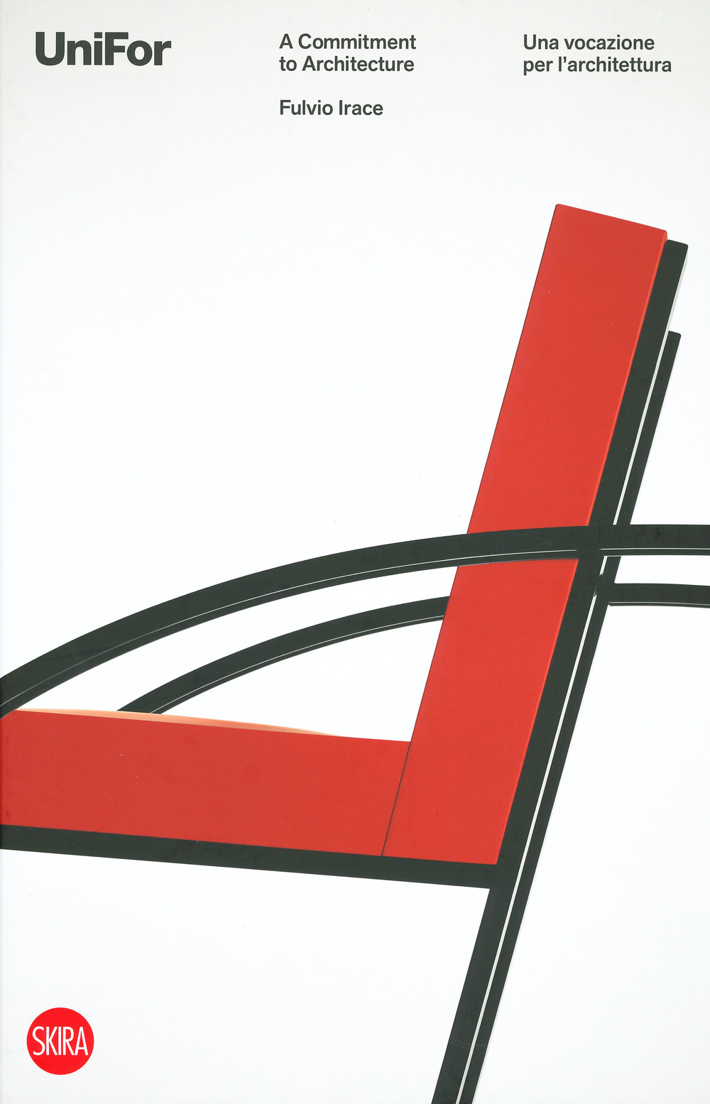 UniFor. Una vocazione per l'architettura- A commitment to architecture