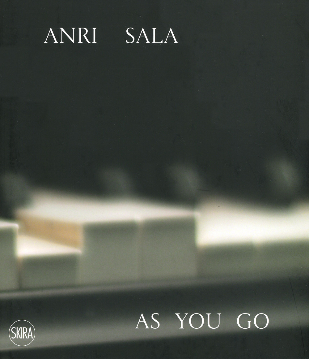 Anri Sala. As you go. Ediz, italiana e inglese