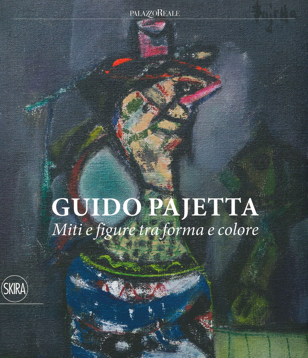 Guido Pajetta. Miti e figure tra forma e colore