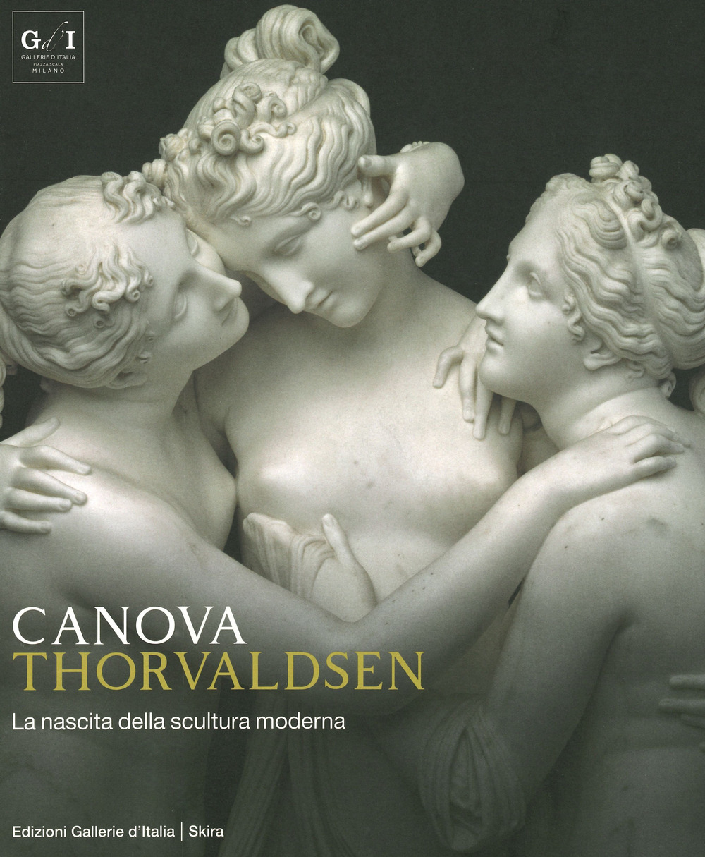 Canova Thorvaldsen. La nascita della scultura moderna